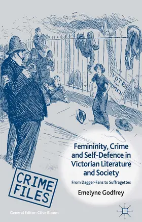 Godfrey |  Femininity, Crime and Self-Defence in Victorian Literature and Society | eBook | Sack Fachmedien