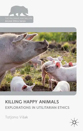 Loparo |  Killing Happy Animals: Explorations in Utilitarian Ethics | Buch |  Sack Fachmedien