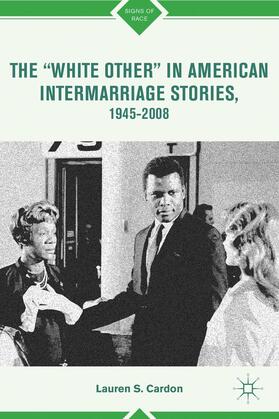 Cardon |  The "white Other" in American Intermarriage Stories, 1945-2008 | Buch |  Sack Fachmedien