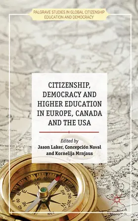 Laker / Naval / Mrnjaus |  Citizenship, Democracy and Higher Education in Europe, Canada and the USA | Buch |  Sack Fachmedien