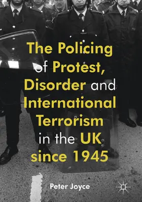 Joyce |  The Policing of Protest, Disorder and International Terrorism in the UK since 1945 | eBook | Sack Fachmedien