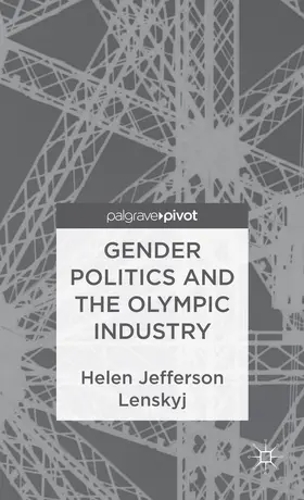 Lenskyj |  Gender Politics and the Olympic Industry | Buch |  Sack Fachmedien