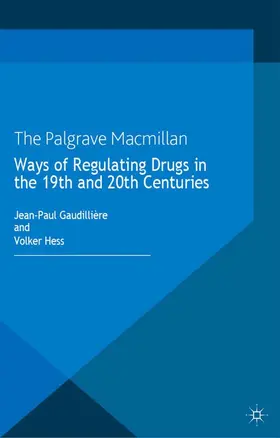 Hess / Gaudillière |  Ways of Regulating Drugs in the 19th and 20th Centuries | eBook | Sack Fachmedien