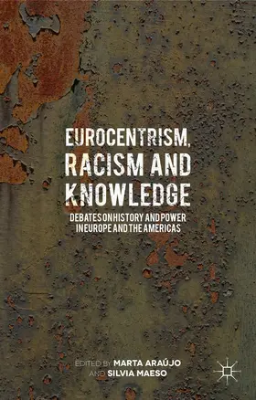 Araújo / Maeso |  Eurocentrism, Racism and Knowledge | Buch |  Sack Fachmedien