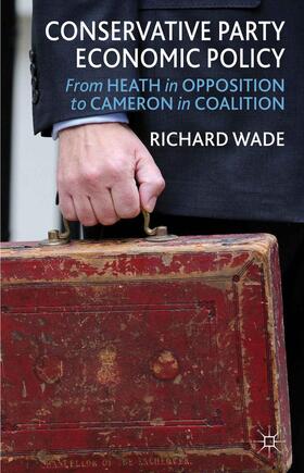 Wade |  Conservative Party Economic Policy | Buch |  Sack Fachmedien