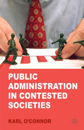 O'Connor |  Public Administration in Contested Societies | Buch |  Sack Fachmedien