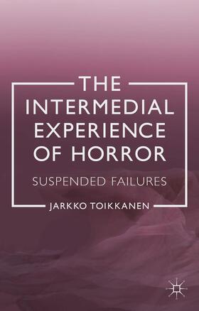 Toikkanen |  The Intermedial Experience of Horror | Buch |  Sack Fachmedien
