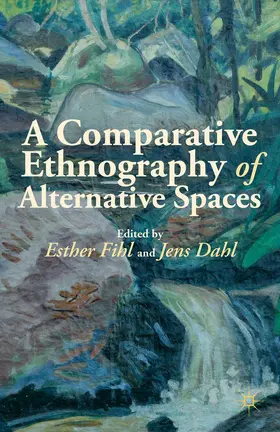 Fihl / Dahl |  A Comparative Ethnography of Alternative Spaces | Buch |  Sack Fachmedien