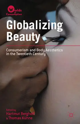 Berghoff / Kühne |  Globalizing Beauty | Buch |  Sack Fachmedien