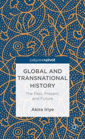 Iriye |  Global and Transnational History | Buch |  Sack Fachmedien