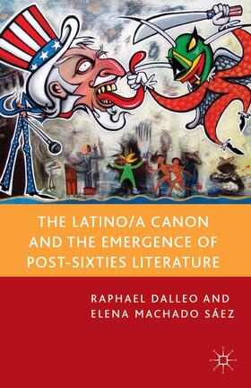 Dalleo / Sáez / Loparo |  The Latino/A Canon and the Emergence of Post-Sixties Literature | Buch |  Sack Fachmedien