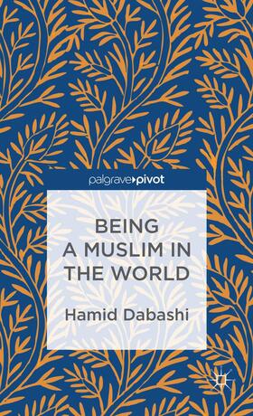 Dabashi |  Being a Muslim in the World | Buch |  Sack Fachmedien