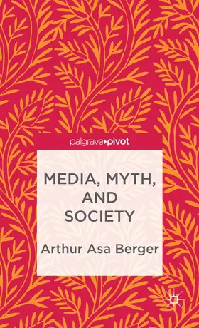 Berger |  Media, Myth, and Society | Buch |  Sack Fachmedien