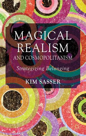 Sasser |  Magical Realism and Cosmopolitanism | Buch |  Sack Fachmedien