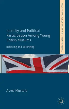 Mustafa | Identity and Political Participation Among Young British Muslims | Buch | 978-1-137-30252-6 | sack.de