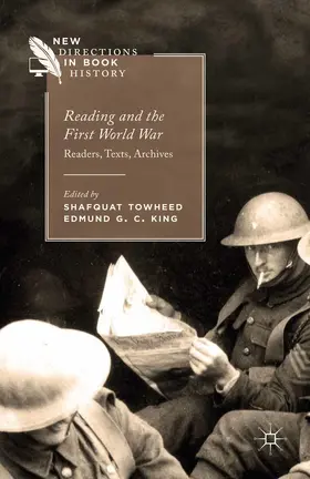 Towheed / King |  Reading and the First World War | eBook | Sack Fachmedien