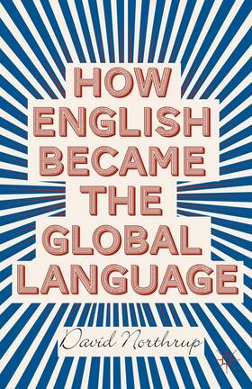 Northrup |  How English Became the Global Language | Buch |  Sack Fachmedien