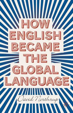 Northrup |  How English Became the Global Language | Buch |  Sack Fachmedien
