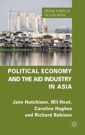 Hutchison / Hout / Hughes |  Political Economy and the Aid Industry in Asia | Buch |  Sack Fachmedien