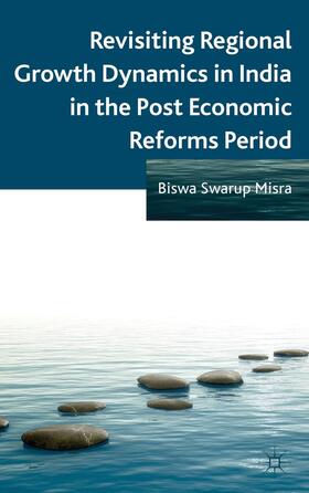 Misra |  Revisiting Regional Growth Dynamics in India in the Post Economic Reforms Period | Buch |  Sack Fachmedien