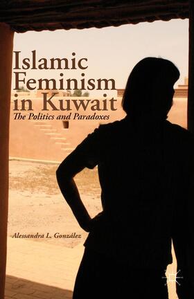 González |  Islamic Feminism in Kuwait | Buch |  Sack Fachmedien