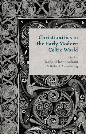 Hannrachain / Armstrong |  Christianities in the Early Modern Celtic World | Buch |  Sack Fachmedien