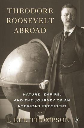 Thompson |  Theodore Roosevelt Abroad | Buch |  Sack Fachmedien