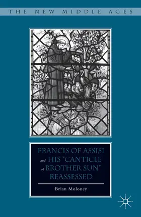 Moloney |  Francis of Assisi and His "Canticle of Brother Sun" Reassessed | Buch |  Sack Fachmedien