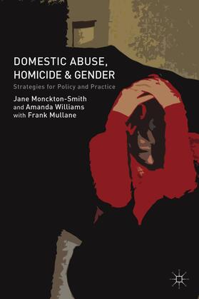 Monckton-Smith / Mullane / Williams |  Domestic Abuse, Homicide and Gender | Buch |  Sack Fachmedien