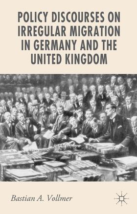 Vollmer |  Policy Discourses on Irregular Migration in Germany and the United Kingdom | Buch |  Sack Fachmedien