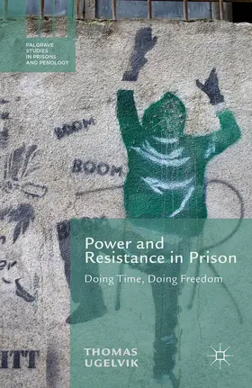 Ugelvik |  Power and Resistance in Prison | eBook | Sack Fachmedien