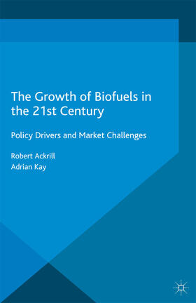 Ackrill / Kay |  The Growth of Biofuels in the 21st Century | eBook | Sack Fachmedien