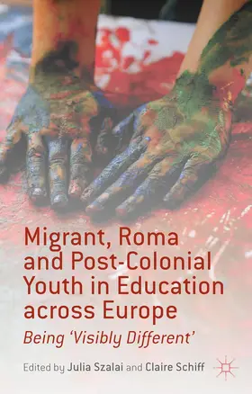 Szalai / Schiff |  Migrant, Roma and Post-Colonial Youth in Education Across Europe | Buch |  Sack Fachmedien