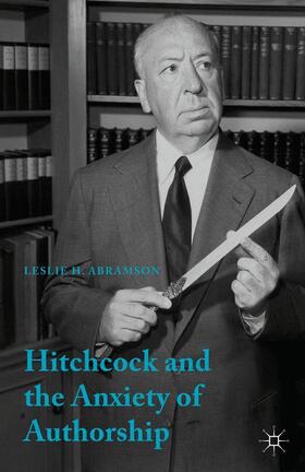 Abramson |  Hitchcock & the Anxiety of Authorship | Buch |  Sack Fachmedien