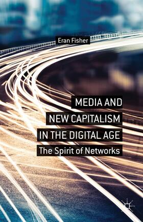 Fisher |  Media and New Capitalism in the Digital Age | Buch |  Sack Fachmedien