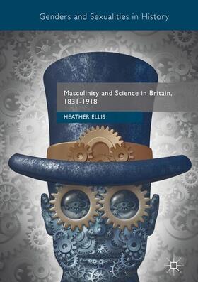 Ellis |  Masculinity and Science in Britain, 1831¿1918 | Buch |  Sack Fachmedien