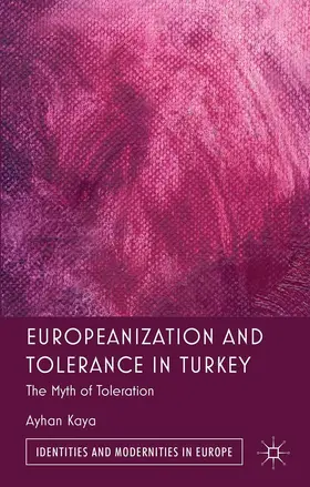 Kaya |  Europeanization and Tolerance in Turkey | eBook | Sack Fachmedien