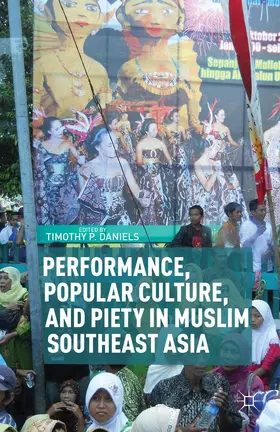 Daniels |  Performance, Popular Culture, and Piety in Muslim Southeast Asia | Buch |  Sack Fachmedien