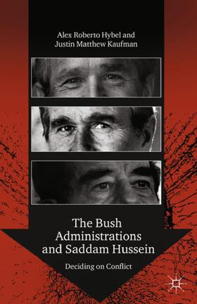 Kaufman / Hybel |  The Bush Administrations and Saddam Hussein | Buch |  Sack Fachmedien