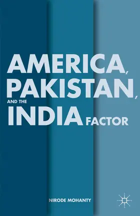 Mohanty |  America, Pakistan, and the India Factor | Buch |  Sack Fachmedien