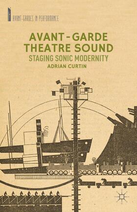 Curtin |  Avant-Garde Theatre Sound | Buch |  Sack Fachmedien