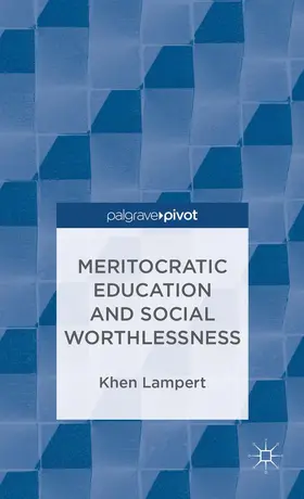 Lampert |  Meritocratic Education and Social Worthlessness | Buch |  Sack Fachmedien