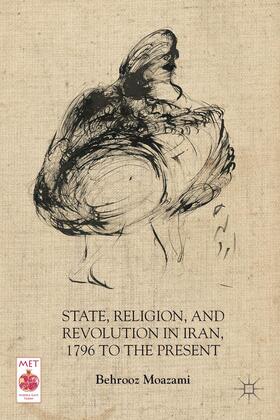 Moazami |  State, Religion, and Revolution in Iran, 1796 to the Present | Buch |  Sack Fachmedien