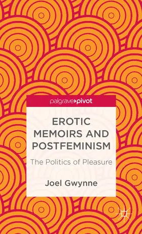 Gwynne |  Erotic Memoirs and Postfeminism | Buch |  Sack Fachmedien