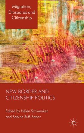 Schwenken / Russ | New Border and Citizenship Politics | Buch | 978-1-137-32662-1 | sack.de