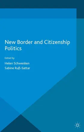 Schwenken / Russ / Ruß-Sattar |  New Border and Citizenship Politics | eBook | Sack Fachmedien