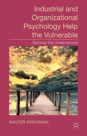 Reichman |  Industrial and Organizational Psychology Help the Vulnerable | Buch |  Sack Fachmedien