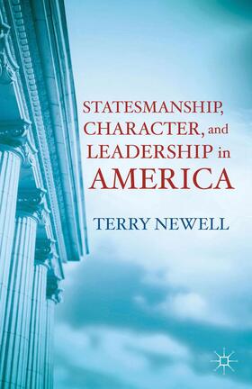 Newell |  Statesmanship, Character, and Leadership in America | Buch |  Sack Fachmedien