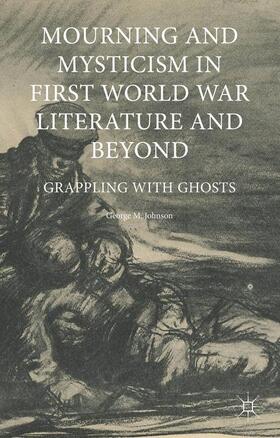 Johnson |  Mourning and Mysticism in First World War Literature and Beyond | Buch |  Sack Fachmedien
