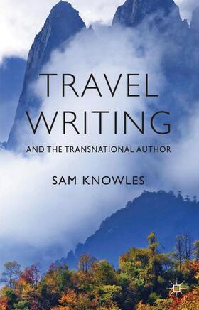 Knowles |  Travel Writing and the Transnational Author | Buch |  Sack Fachmedien